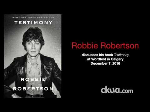 Robbie Robertson of The Band talks 'Testimony' at Wordfest 2016 in Calgary