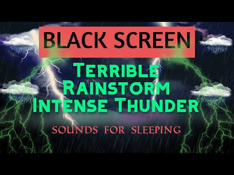 Terrible Rainstorm & Intense Thunder Sounds | Black Screen Sounds for Sleeping