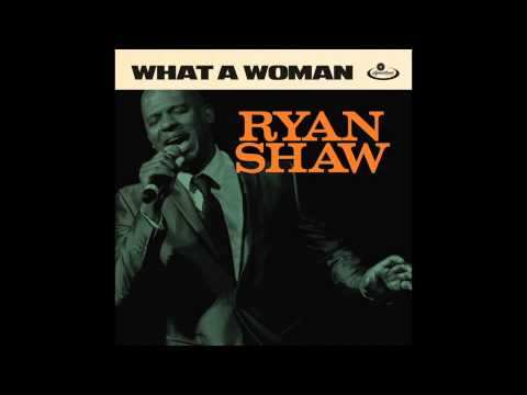 Ryan Shaw - What A Woman