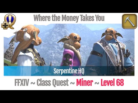 FFXIV Miner Quest Level 68 ~ Stormblood ~ Where the Money Takes You (Serpentine HQ)
