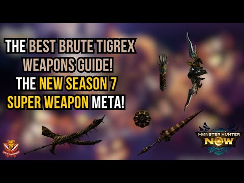 The BEST BRUTE TIGREX WEAPONS GUIDE! The NEW SUPER WEAPON META! l Monster Hunter Now!