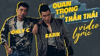 Hợp âm Quan Trọng Là Thần Thái OnlyC & Karik