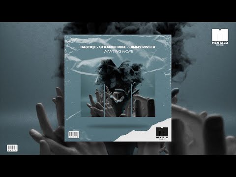 Bastiqe x Strange Mike x Jimmy Rivler - Wanting More (Official Lyric Video)