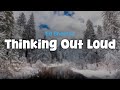 Ed Sheeran Thinking Out Loud Lyric Video