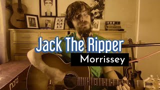 Jack The Ripper by Morrissey acoustic cover