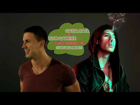 Gazda Paja Feat. Igor Garnier - Tako Dobro Je (Vanjanja Remix)