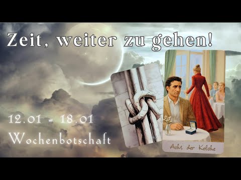 🗓️ TIME to move on! ~ Weekly message 12.01. - 18.01.