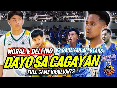 MORAL AT DELFINO SA CAGAYAN VS. CAGAYAN ALL STAR FULL GAME HIGHLIGHTS 