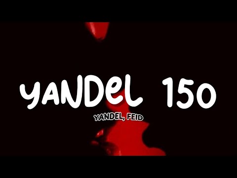 Feid, Yandel - YANDEL150 (Letra)