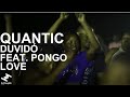 Quantic - Duvidó feat. Pongo Love