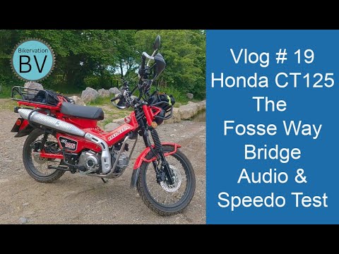 Bikervation - Honda CT125 Vlog #19  Rideout to the Fosse Way Bridge for a Audio and Speedo test