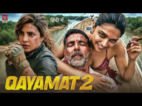 QAYAMAT 2 Full Movie | Akshay Kumar | Priyanka Chopra | New Bollywood Superhit Action Movies 2026