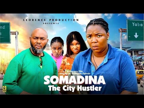 SOMADINA THE CITY HUSTLER SEASON 4 - EKENE UMENWA, SARA JAMES 2025 LATEST NIGERIAN NOLLYWOOD MOVIE