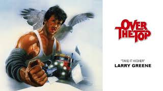 Over The Top - 03 - Larry Greene - Take It Higher