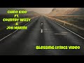 Chino Kidd ft. Country Wizzy & Joh Makini - Blessing Lyrics Video