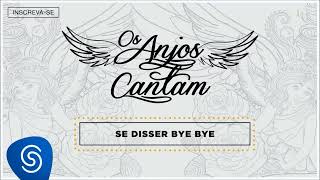 Jorge e Mateus - Se Disser Bye Bye