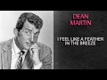 DEAN MARTIN - I FEEL LIKE A FEATHER IN THE BREEZE