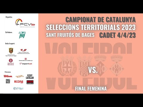 CCSSTT 2023 CADET FINAL FEMENINA VICHY BCN1 - AJUNTAMNET ST FRUITOS BCN3