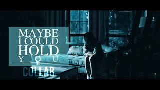 maybe i could hold you • collab