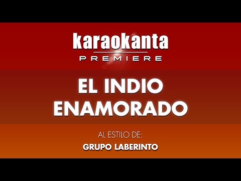Karaokanta - Grupo Laberinto - El indio enamorado