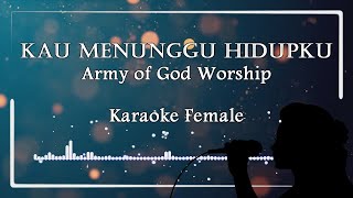 Download lagu KARAOKE | Kau Menunggu Hidupku - Army of God Worship | Nada Wanita (Female) - Lagu Rohani Kristen mp3