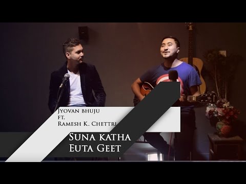 Suna Katha Euta Geet - Movie Saino (Jyovan Bhuju ft. Ramesh K. Chettri Cover)