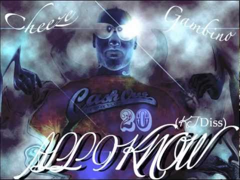Cheeze Gambino- All I Know (KJ Diss)