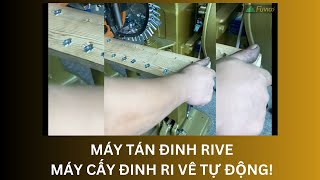 Máy tán đinh Rive Ironwood IR-T12I tại xưởng ở Bình Dương.