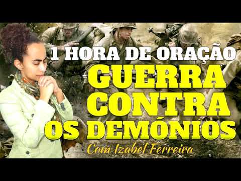1 HORA DE ORAÇÃO CONTRA OS DEMONIOS - ORAÇÃO DA TARDE- IZABEL FERREIRA