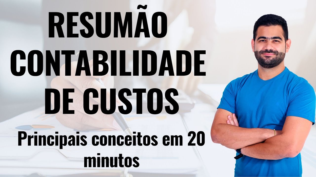 RESUMÃO CONTABILIDADE DE CUSTOS: Principais conceitos em 20 minutos