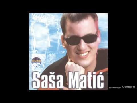 Sasa Matic - Otisao vratio se - (Audio 2002)