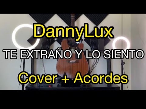 TE EXTRAÑO Y LO SIENTO | DannyLux | Cover + Acordes | GUITARRA | Buscando Notas