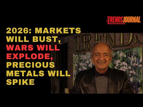 2026: MARKETS WILL BUST, WARS WILL EXPLODE AND PRECIOUS METALS WILL SPIKE