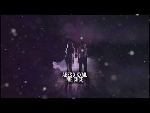 Abes x kxml - Nie Chcę