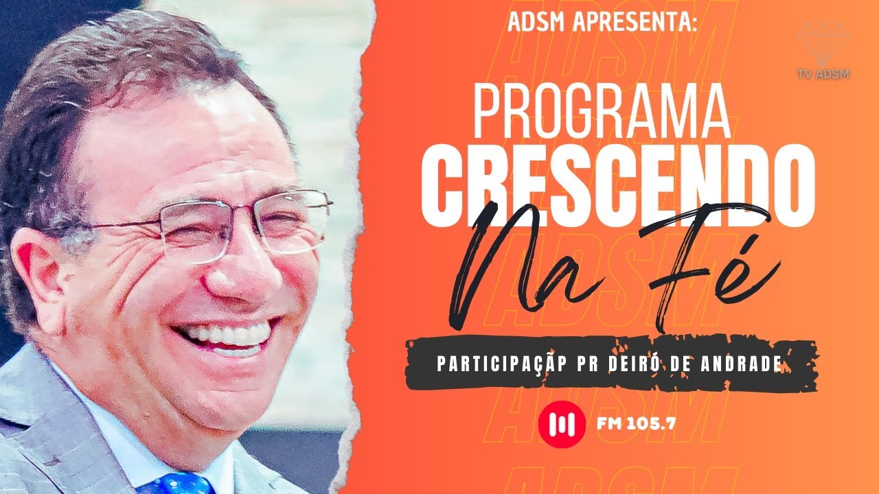 Programa Crescendo Na Fé - Participação Especial Rev. Deiró de Andrade - 25-11-2024