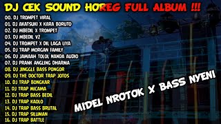 Download lagu DJ CEK SOUND HOREG BASS GLERR TERBARU FULL ALBUM 2024 - HOREG BLAYER X MIDEL NROTOK X BASS NYENI mp3
