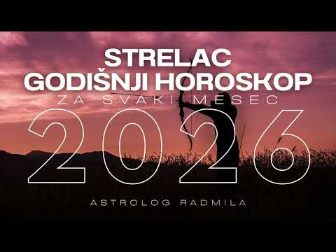 Astrolog Radmila - STRELAC GODIŠNJI HOROSKOP ZA SVAKI MESEC U 2026.