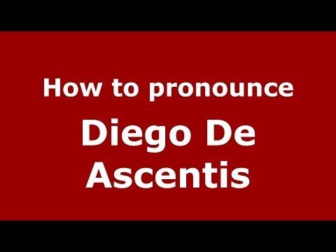 How to pronounce Diego De Ascentis (Italian/Italy)  - PronounceNames.com