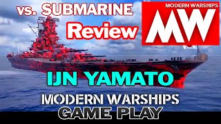 MODERN WARSHIPS [Gameplay]  IJN YAMATO Review! vs Russian Submarine