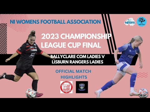 MATCH HIGHLIGHTS | NIWFA Championship League Cup Final 2023