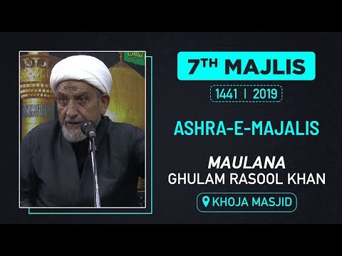 7th MAJLIS | MAULANA GHULAM RASOOL KHAN | KHOJA MASJID | M. SAFAR 1441 HIJRI | 7th OCT 2019