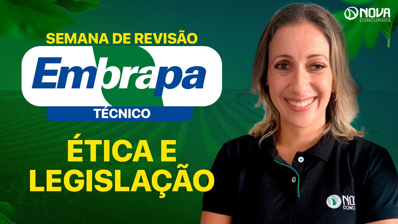 CONCURSO EMBRAPA 2025 REVISÃO FINAL: ÉTICA E LEGISLAÇÃO (Técnico)