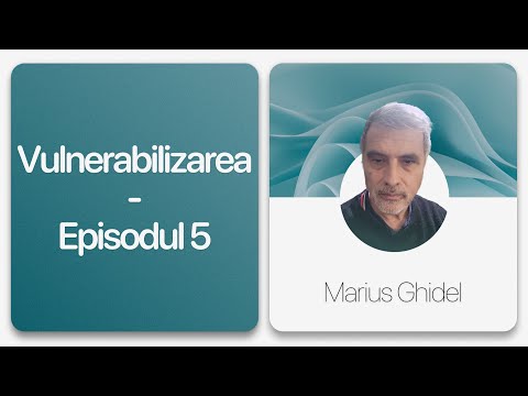 583. VULNERABILIZAREA - EPISODUL 5