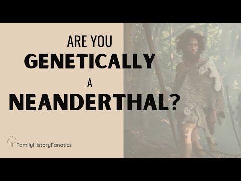 Do You Have Neanderthal DNA? | Genetic Genealogy Explained Video