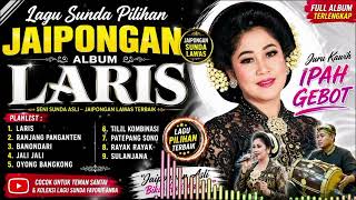 Download lagu JAIPONGAN LARIS JURU KAWIH IPAH GEBOT // FULL KENDANG BLEKUK mp3
