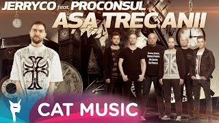 JERRYCO feat. Proconsul - Asa Trec Anii (Official Single)