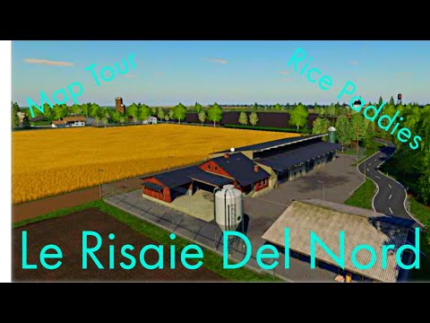 Le Risaie Del Nord - New Mod Map Tour -Farming Simulator 19 - FS19