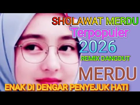 SHOLAWAT MERDU PENYEJUK HATI TERPOPULER 2026 ||SHOLAWAT TERBAIK 