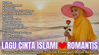 Download lagu KUMPULAN LAGU CINTA ISLAMI ROMANTIS ❤️ Lagu Islami, Sekaligus Do'a Untuk Pasangan Dunia Akhirat mp3