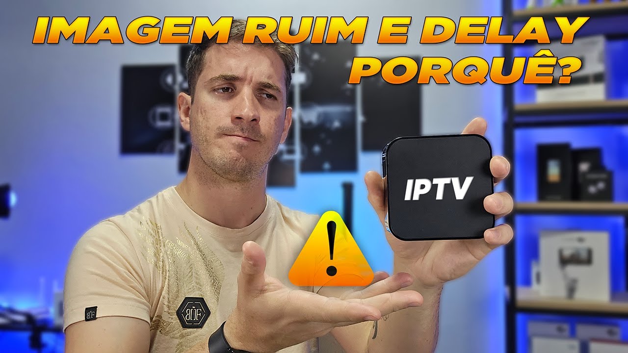 Por Que o IPTV tem DELAY e IMAGEM RUIM? Explicação Completa